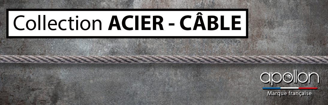 Collection Acier - câble