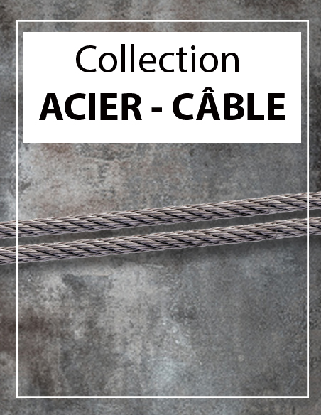 Collection Acier - câble